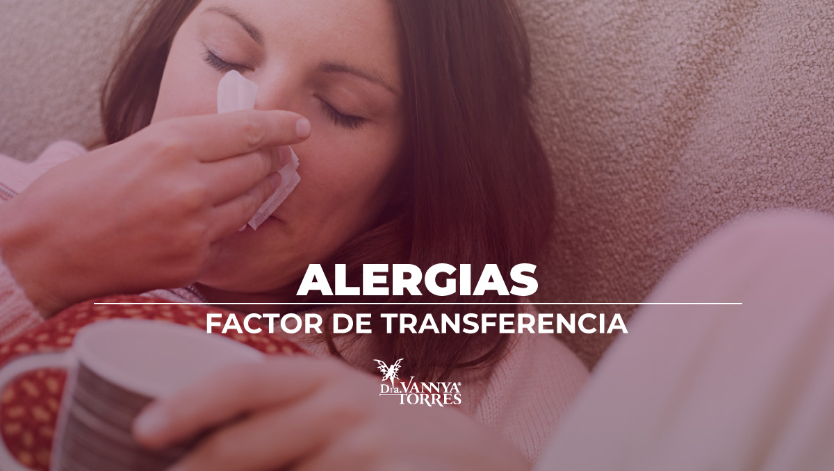 Factor de Transferencia, adyuvante en el tratamiento de alergias: Asma bronquial, Conjuntivitis, Dermatitis Rinitis ya que fortalece el sistema inmunológico, FT de venta en CdMx y envío a todo México. Dra. Vannya E. Torres G. Teléfono 5542604221