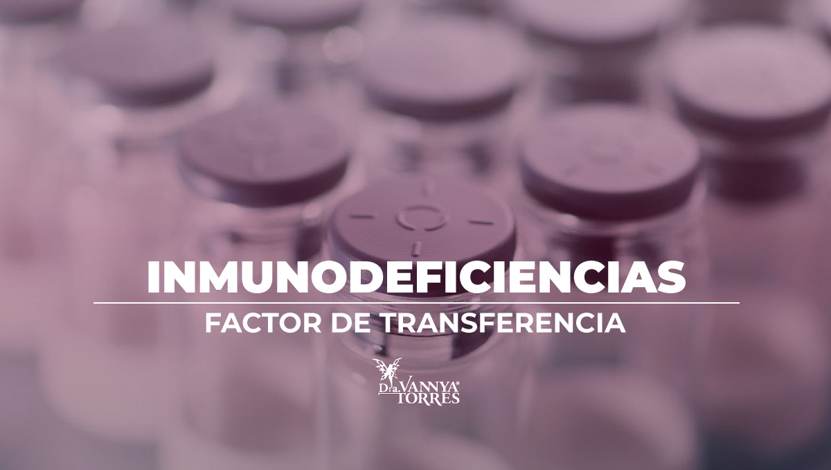 Factor de Transferencia, adyuvante en el tratamiento de inmunodeficiencias, FT de venta en CdMx y envío a todo México