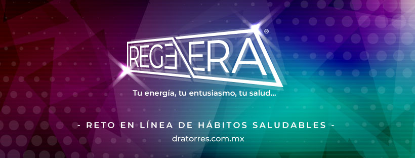 Regenera: Tu energía, tu entusiasmo, tu salud, adoptando hábitos saludables participando en este reto en línea con la Dra. Vannya E. Torres G. Médico Nutrióloga Clínica.